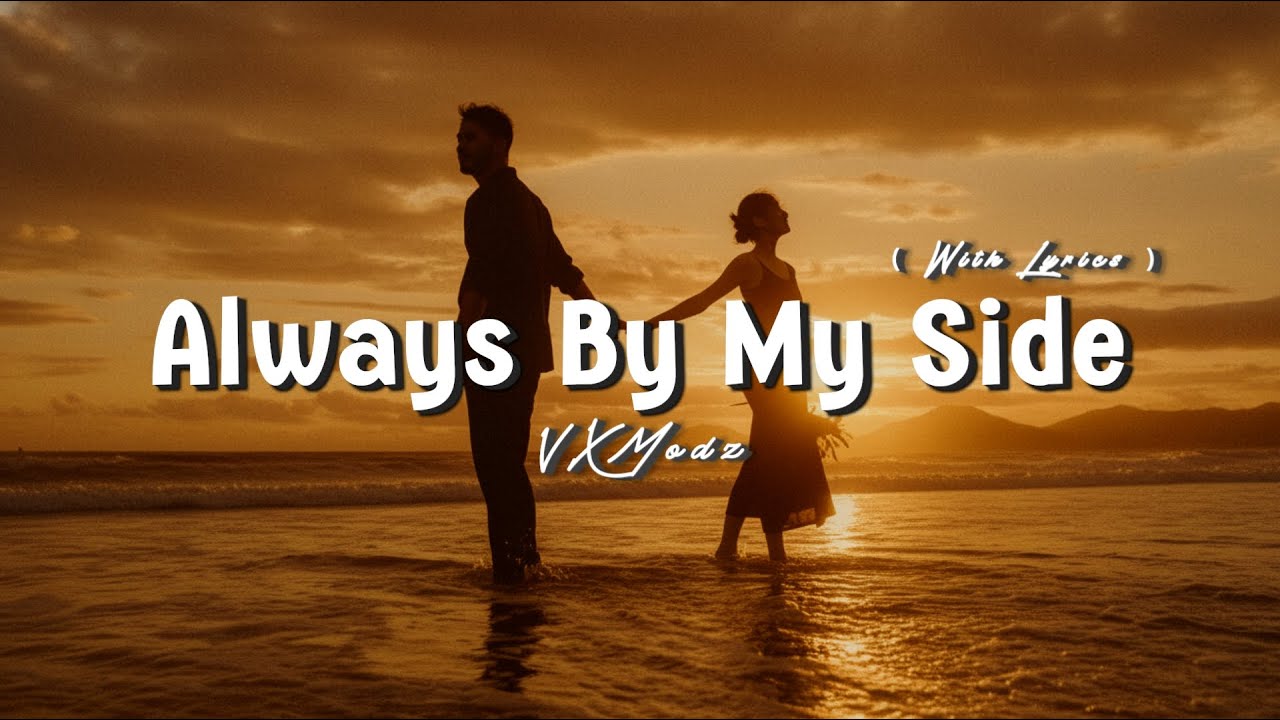 Always By My Side – Romantic Love Song (Lyrics Video)