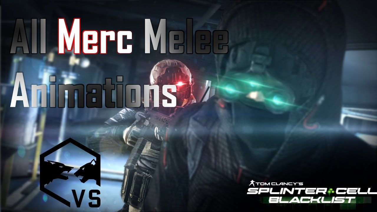 Splinter Cell Blacklist All Merc Melee Animations