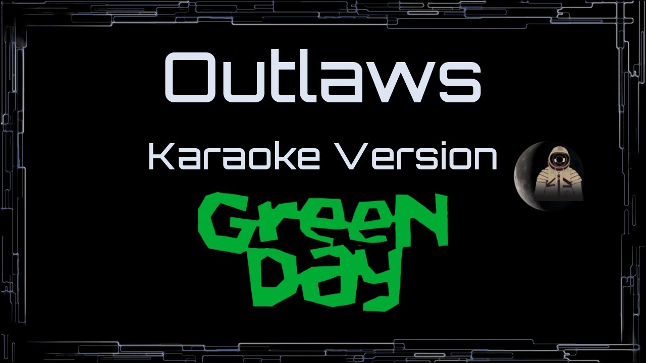 Green Day • Outlaws (CC) 🎤 [Karaoke] [Instrumental Lyrics]