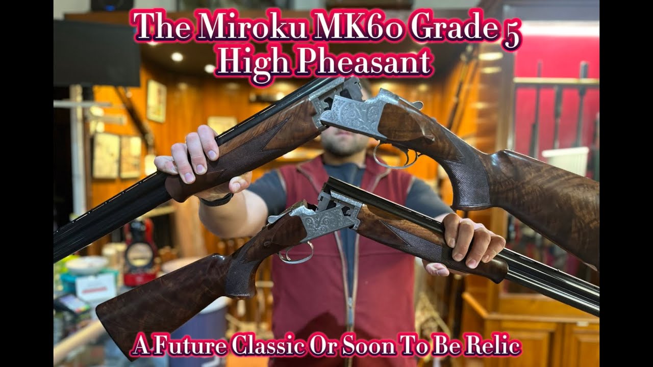 The Miroku MK60 Grade 5 High Pheasant | A Future Classic Or A Soon To Be Relic