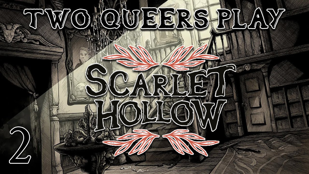 Two Queers Play Scarlet Hollow, Part 2: Dustin (Makes Me) Feel Good