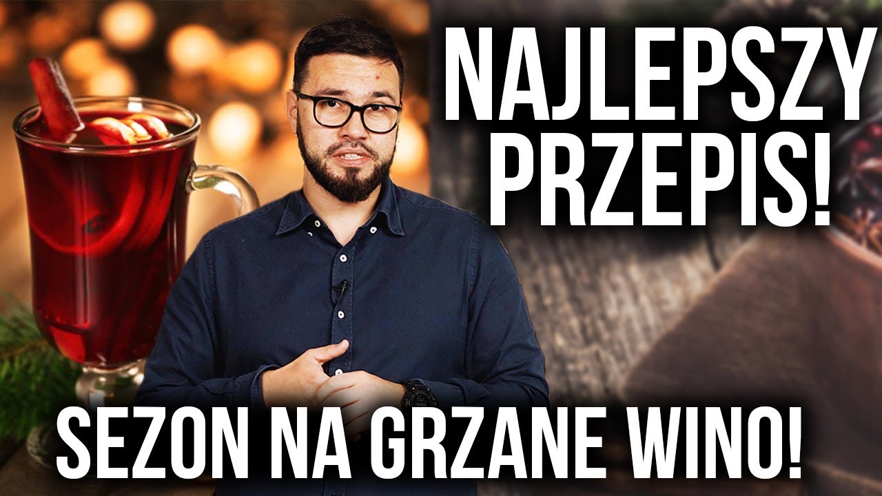 GRZANE WINO - HIT CZY KIT? NAJLEPSZY PRZEPIS