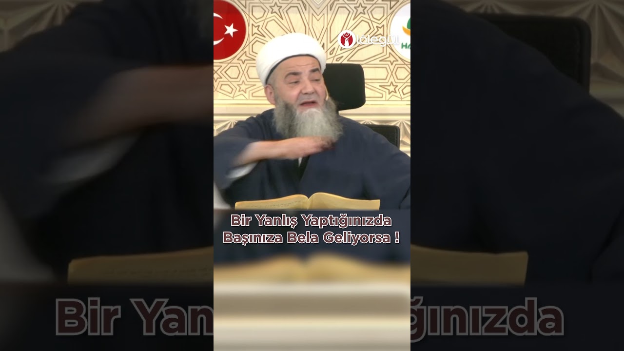 Bir Yanlış Yaptığınızda Başınıza Bela Geliyorsa ! C&uuml;bbeli Ahmet Hocaefendi