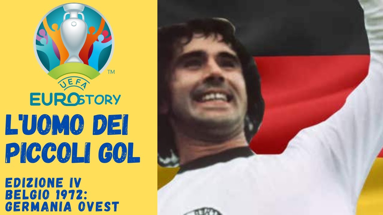 EUROPEI 1972, Eurostory: la GERMANIA di GERD MULLER, l'uomo dei piccoli gol