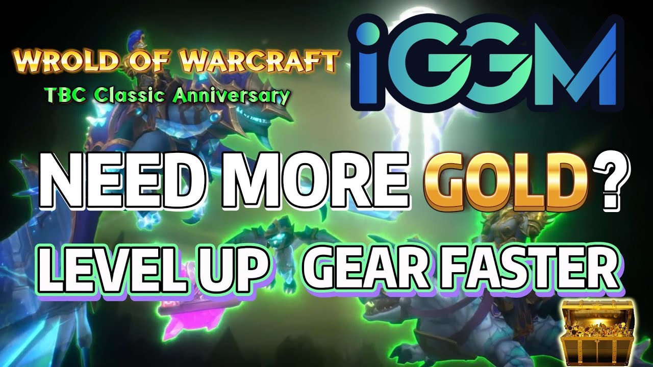 Buy WoW TBC Classic Anniversary Gold | Fast TBC Gold Delivery | IGGM