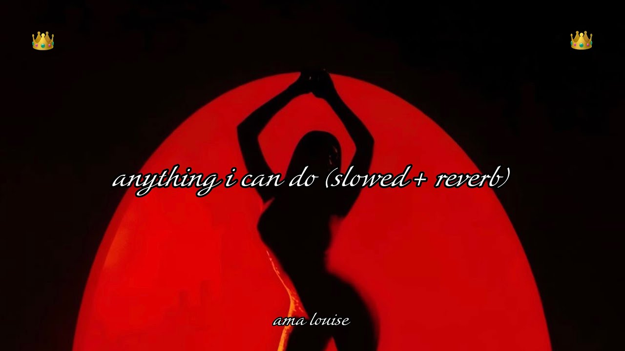 ama louise - anything i can do (slowed + reverb)