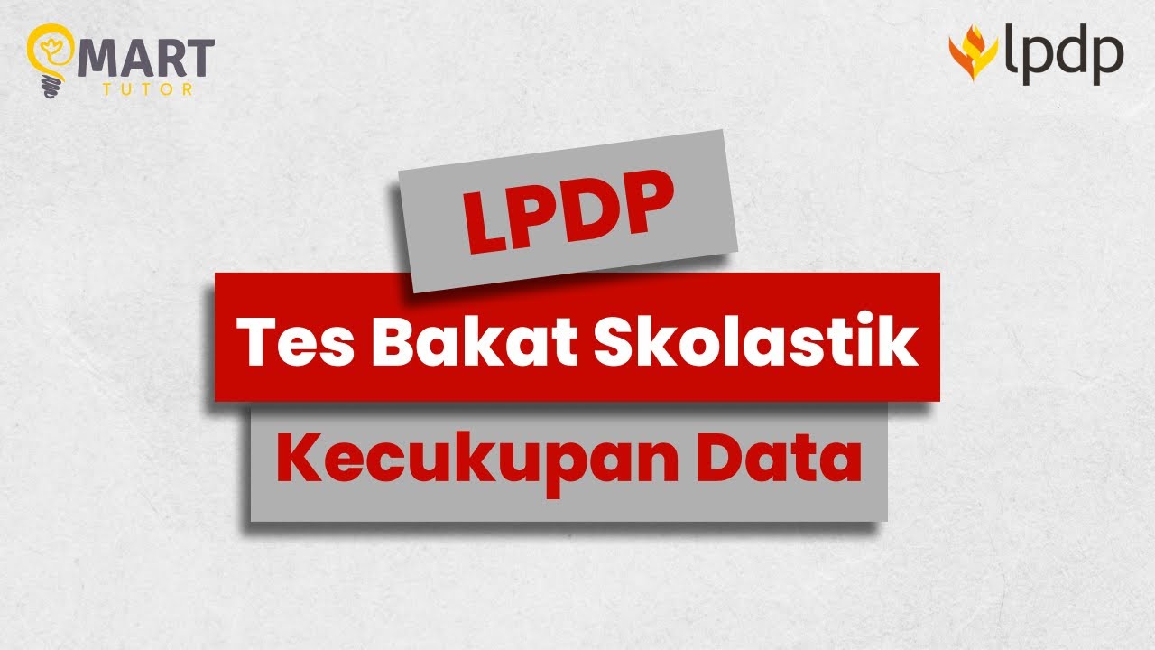 Tes Bakat Skolastik LPDP - Bagian Kuantitatif (Kecukupan Data)