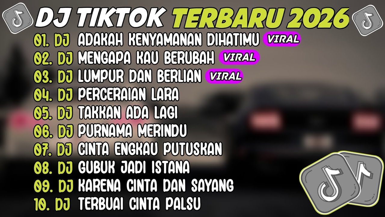 DJ TIKTOK TERBARU 2026 ~ DJ ADAKAH KENYAMANAN DIHATIMU🎵DJ MENGAPA KAU BERUBAH🎵FULL ALBUM