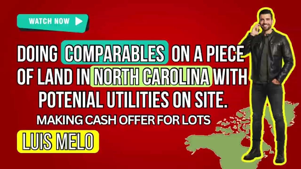Doing Comparables on a Piece of Land in North Carolina With Potential Utilities on Site. 