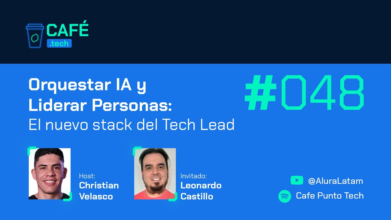 Café Punto Tech #48 - Orquestar IA y Liderar Personas: El nuevo stack del Tech Lead