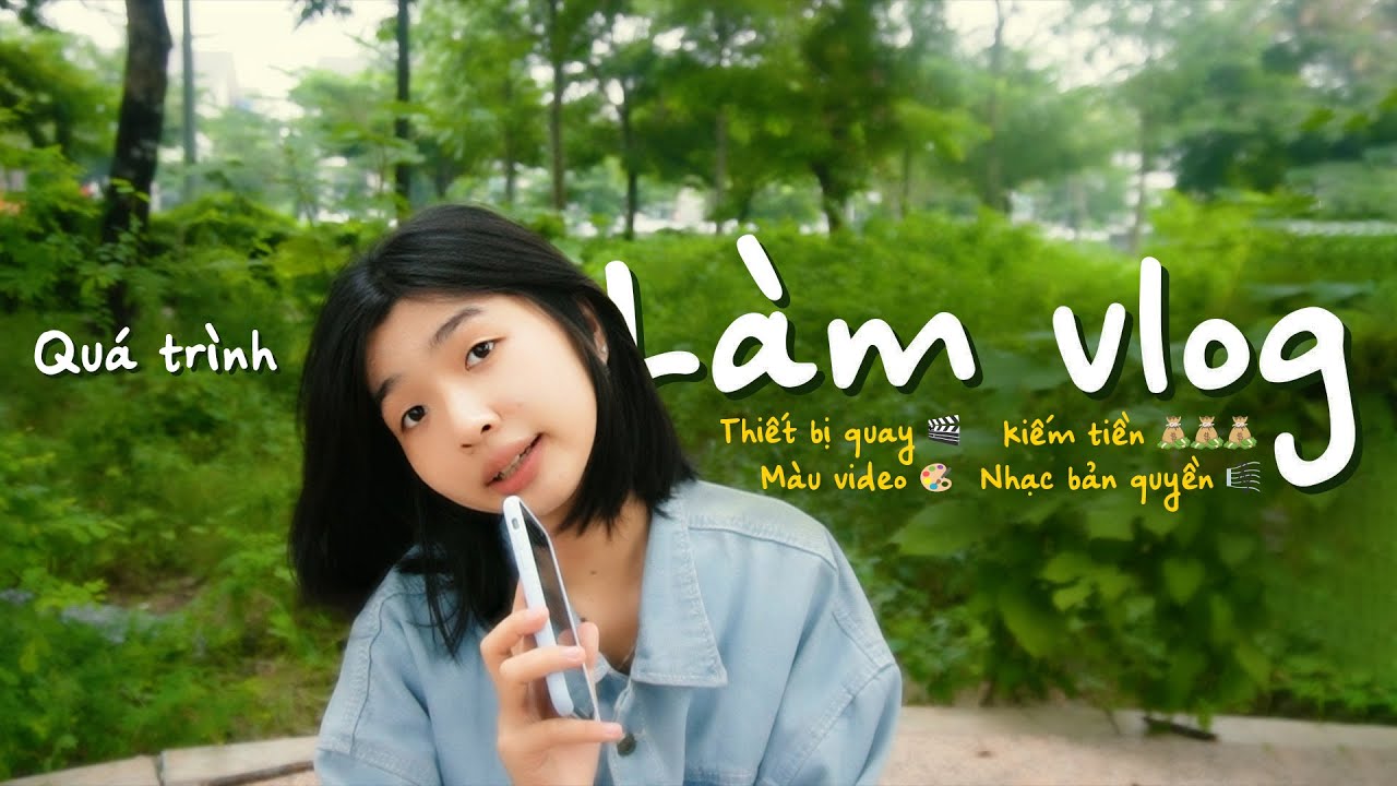 Học LÀM YOUTUBE | Nhạc bản quyền, Thiết bị quay, dựng, Kiếm tiền, Quá trình làm video