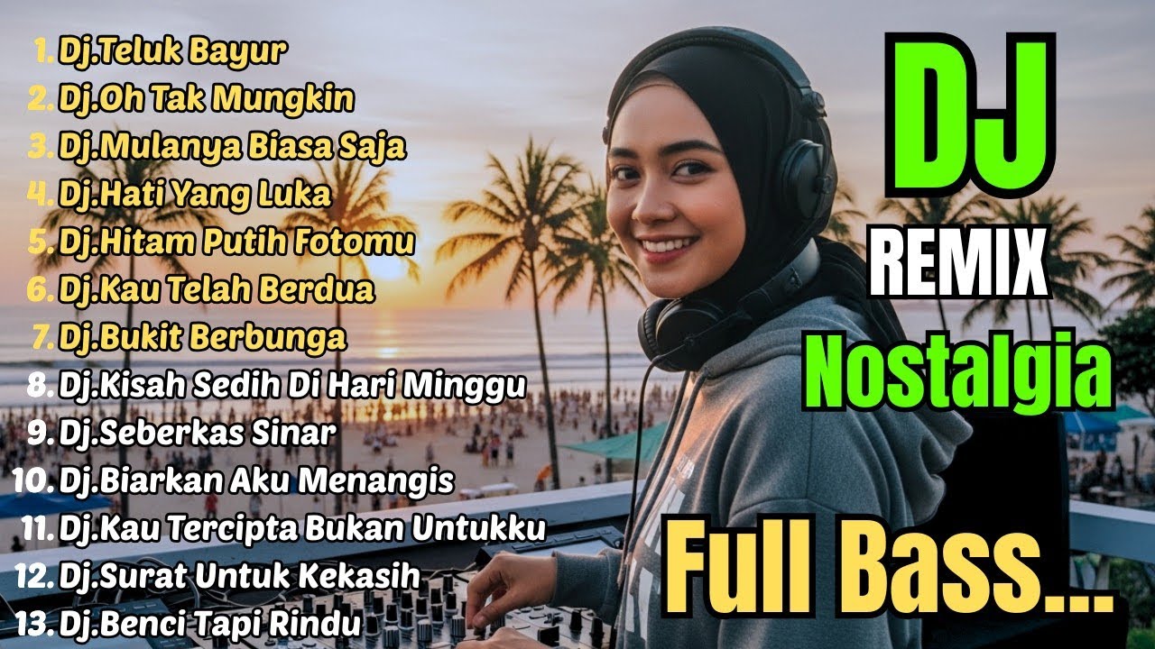 Dj Remix Nostalgia Slow Full Bass 2026 || Dj Teluk Bayur - Dj Oh Tak Mungkin