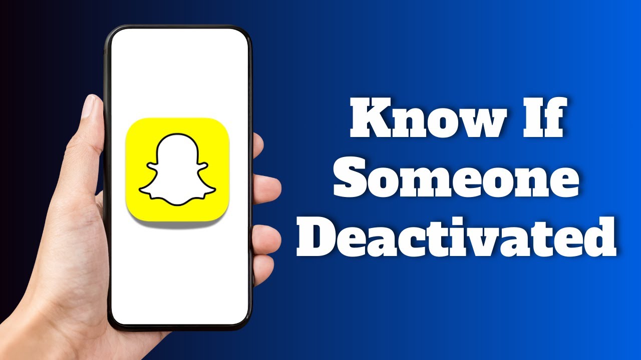 How To Know If Someone Deactivated Their Snapchat