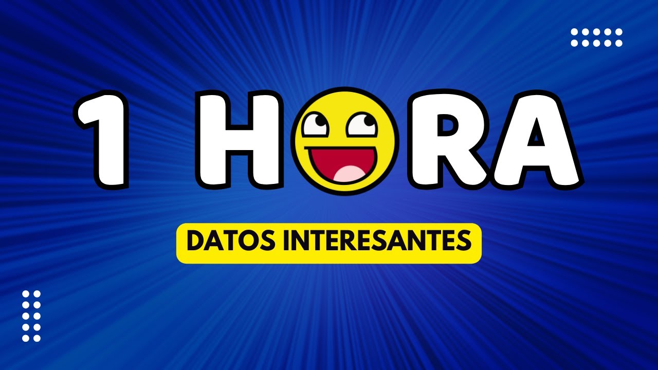 &iexcl;UNA HORA DE DATOS INTERESANTES que te SORPRENDERAN! ⏰🧠 [Wilys]