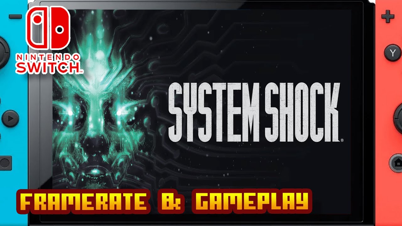 System Shock - (Nintendo Switch 1) - Framerate & Gameplay - 4K