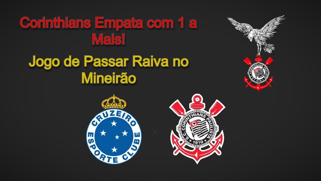 RESEUMO! CRUZEIRO 1 X 1 CORINTHIANS - CORINTHIANS EMPATA COM O PÉSSIMO TIME DO CRUZEIRO.