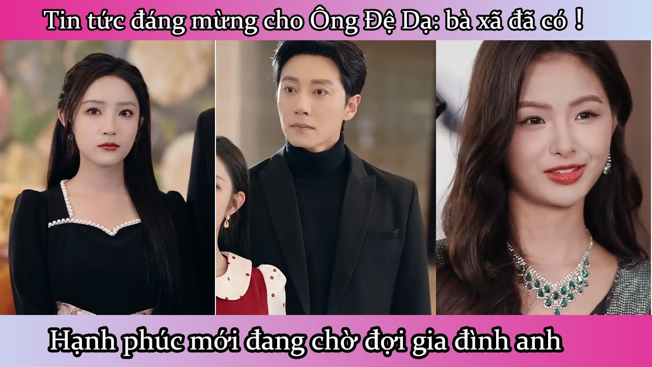 Tin tức đáng mừng cho Ông Đệ Dạ: bà xã đã có ！Hạnh phúc mới đang chờ đợi gia đình anh