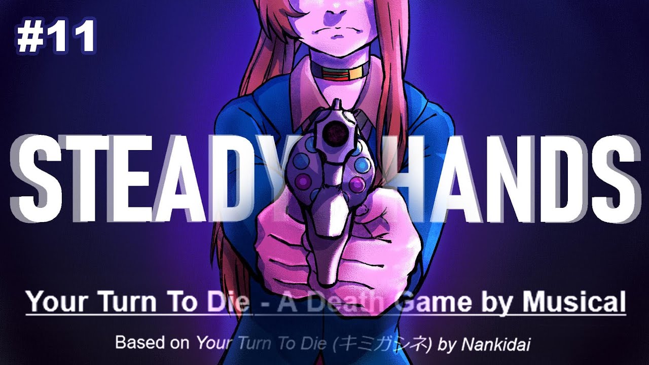 DEMO 11: Steady Hands【Your Turn To Die - Death Game by Musical】