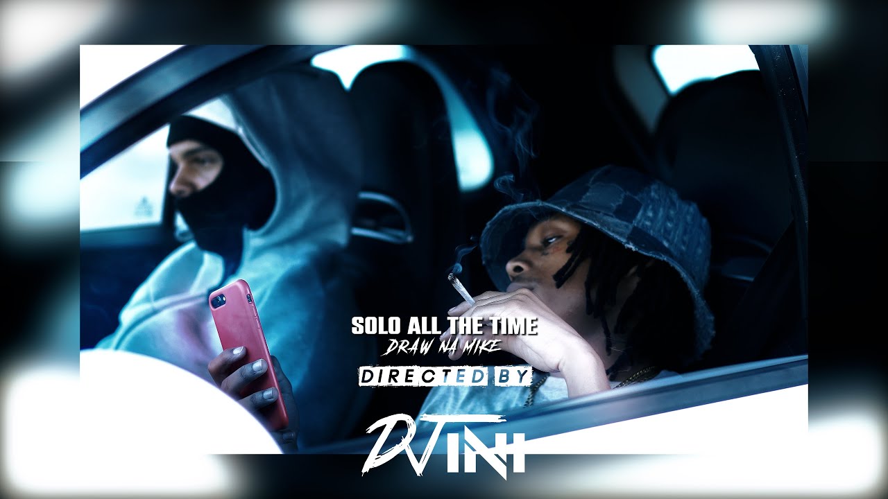 D RAW NA MIKE - SOLO ALL THE TIME (Official Video)
