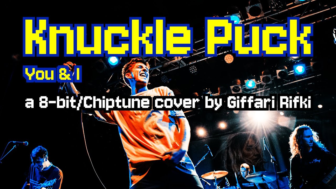 Knuckle Puck - You & I (8-bit/Chiptune Cover by Giffari Rifki)