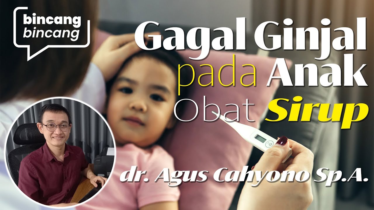 🔴 GAGAL GINJAL AKUT PADA ANAK | OBAT SIRUP | dr. Agus Cahyono Sp.A.