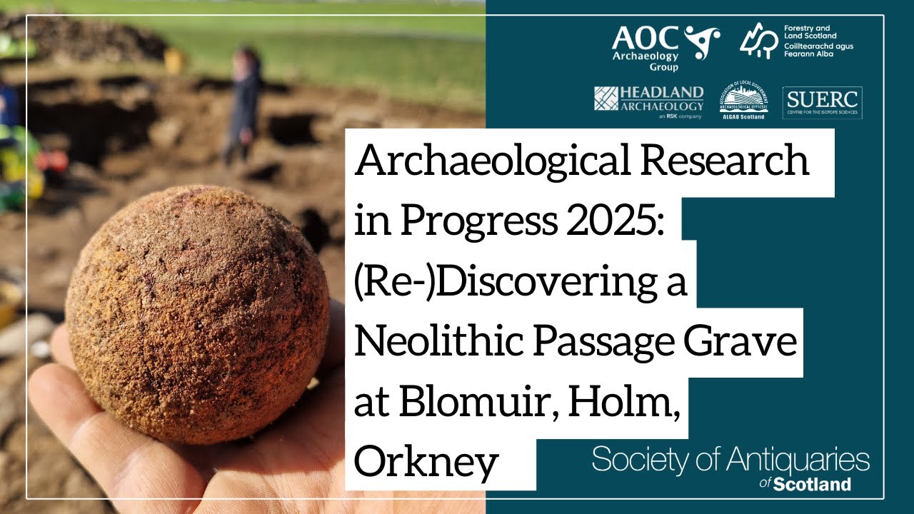 (Re-)Discovering a Neolithic Passage Grave at Blomuir, Holm, Orkney | ARP 2025