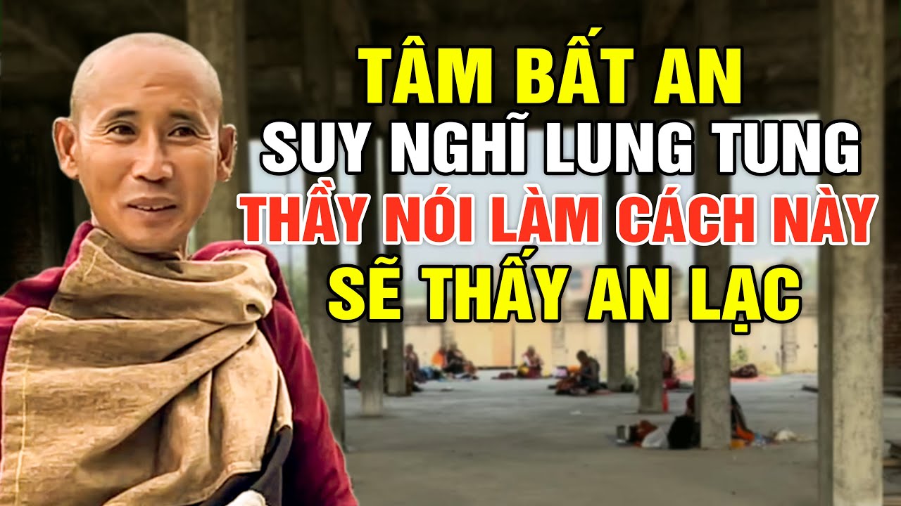 Tâm Bị Bất An Suy Nghĩ Lung Tung Thầy Nói Làm Cách Này Sẻ Thấy An Lạc | Thầy Minh Tuệ Bộ Hành