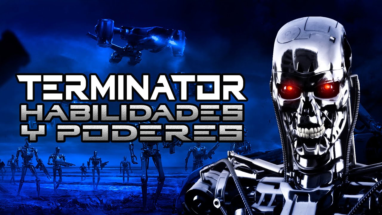 EL FUTURO NO EST&Aacute; ESCRITO | Terminator (T-800): Habilidades y Poderes