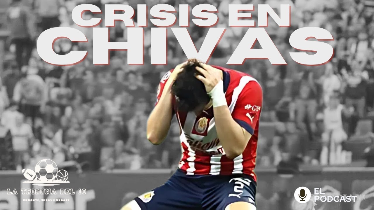 La VERDADERA Crisis de Chivas que NADIE te Cuenta!
