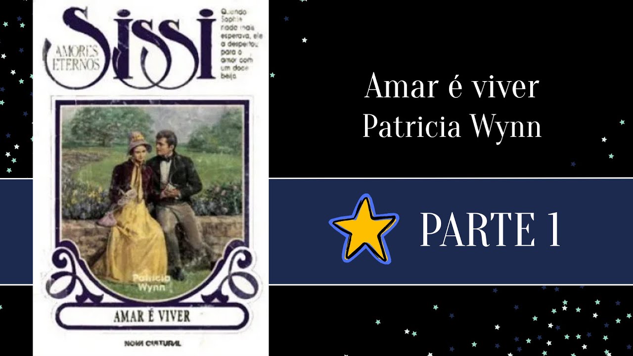 Livro Amar é viver – Patrícia Wynn - Parte 1