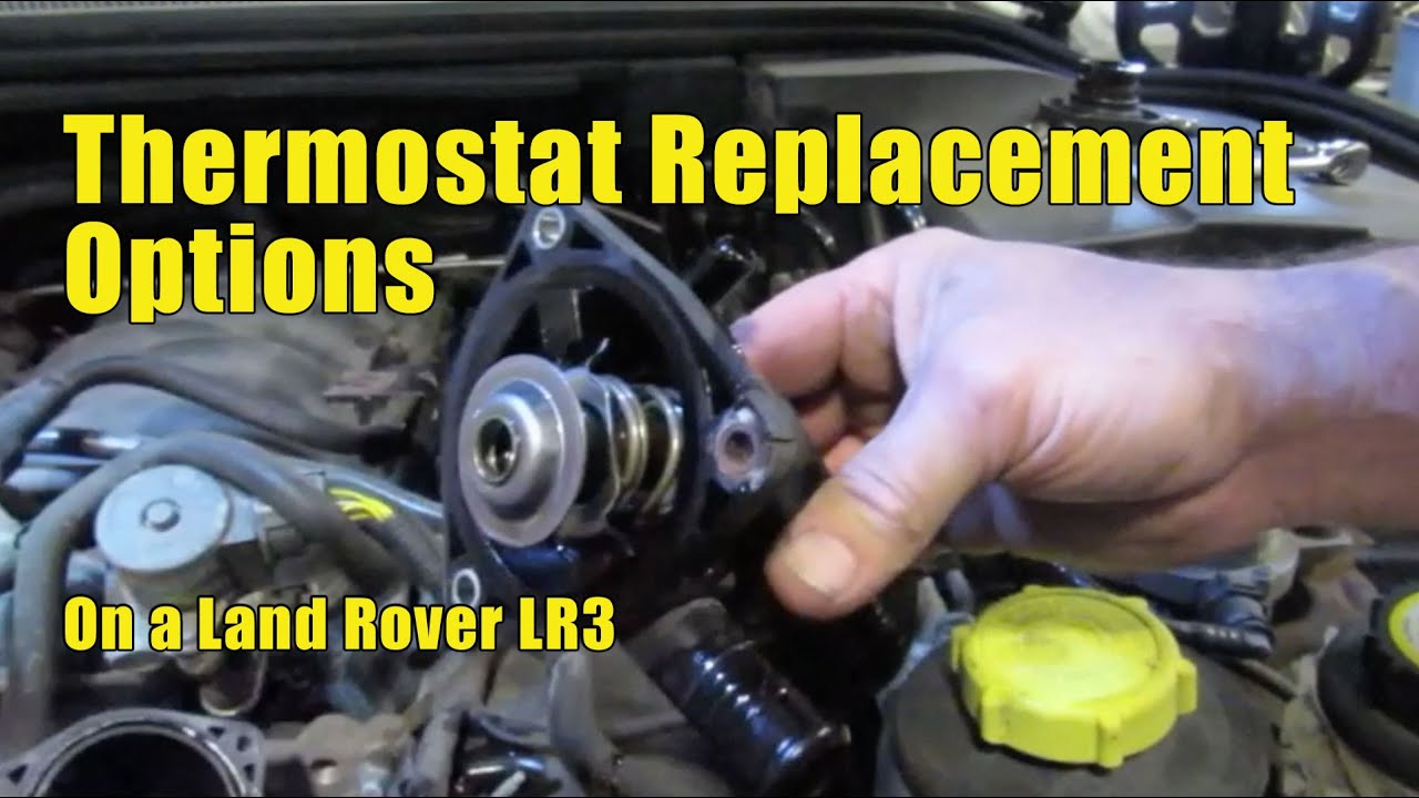 Thermostat Replacement Options On Land Rover LR3