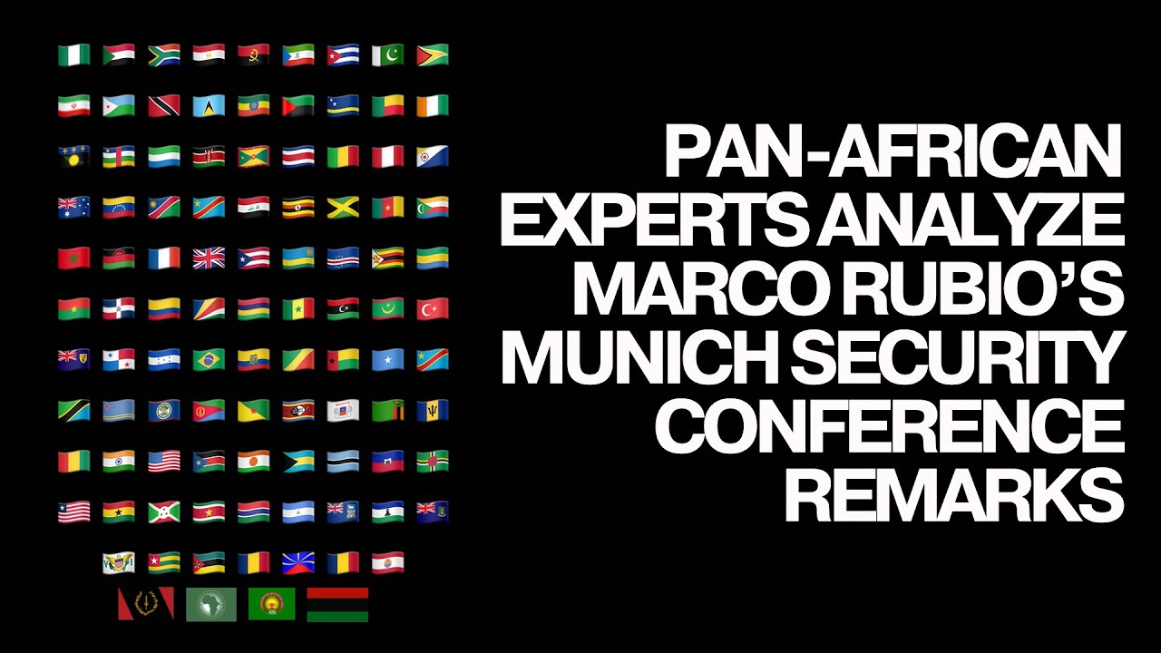 Full Line-by-Line Breakdown & Analysis of Marco Rubio Munich Security Conference Speech Pan-African