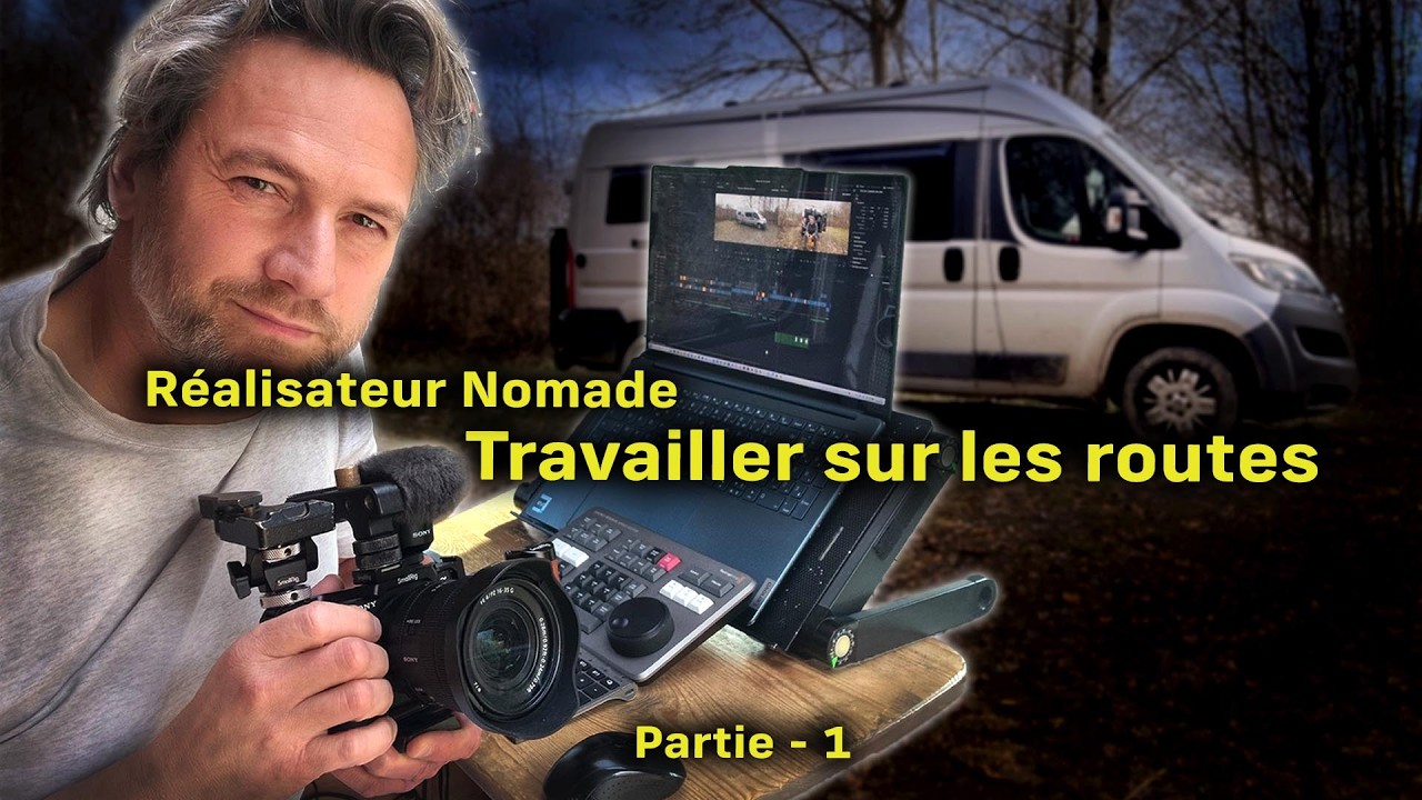 Réalisateur Nomade Comment je travaille sur les routes - Voyage Voyages #vanlife #artisan #videaste