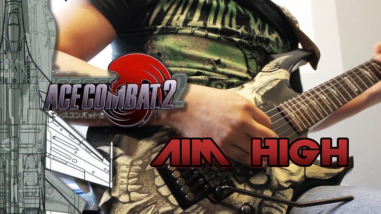Aim High - Ace Combat 2 (videogame OST, Guitar Cover) エース・コンバット・2 オリジナル・サウンドトラック