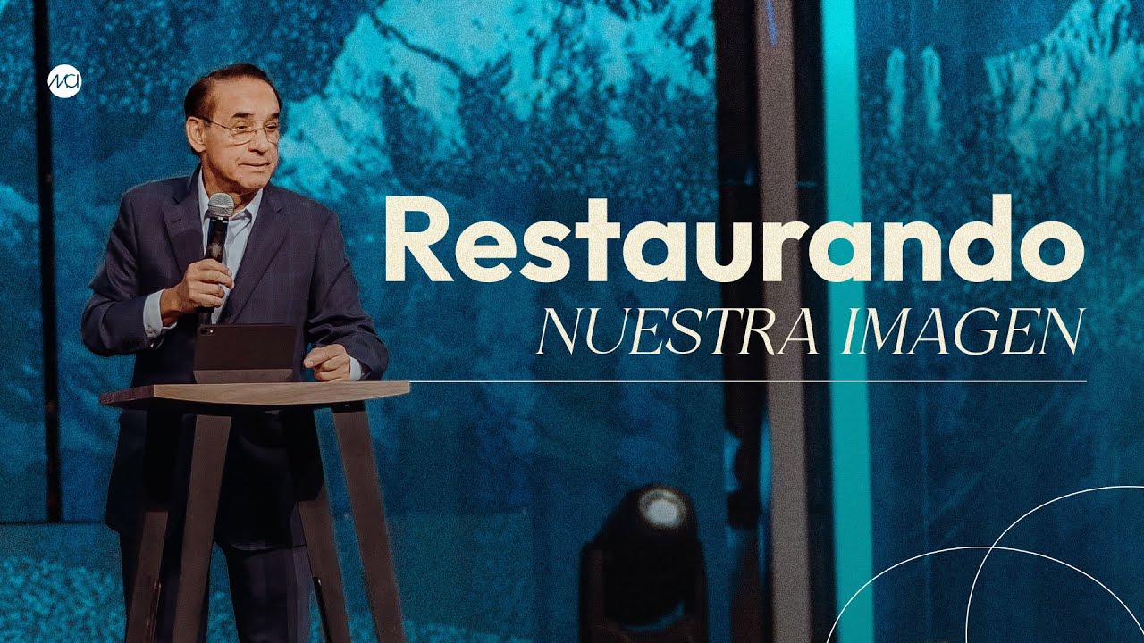 Restaurando NUESTRA IMAGEN - César Castellanos | Prédicas Cristianas 2023