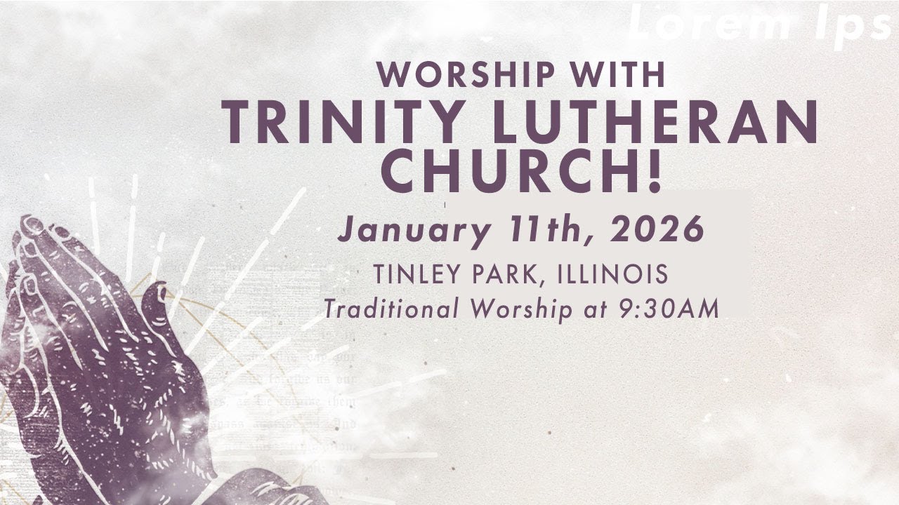 Traditional Worship Service 1.11.26 | Trinity Lutheran Church, Tinley Park, IL