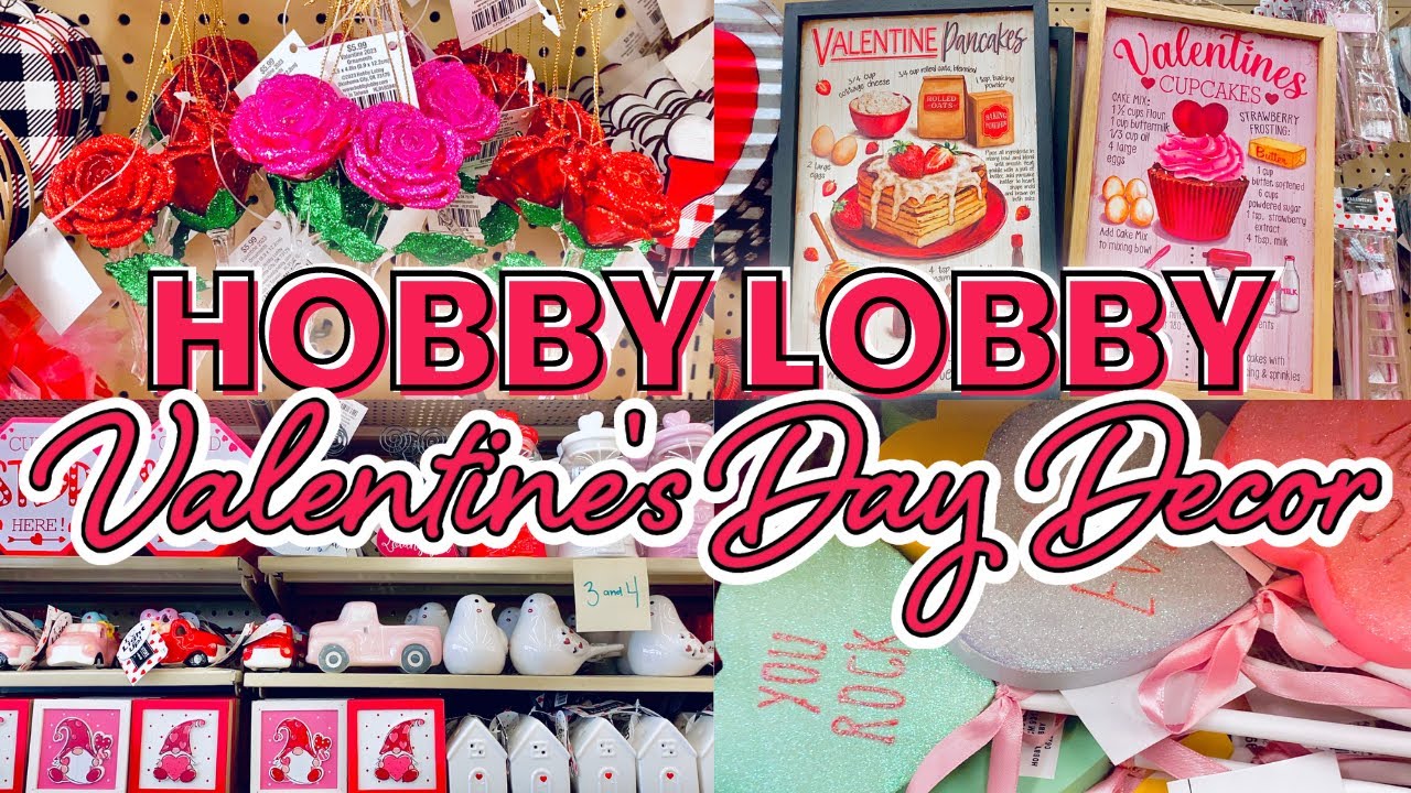 HOBBY LOBBY VALENTINES DAY DECOR 2023 | Shop With Me for New Valentine Decorations Walkthrough