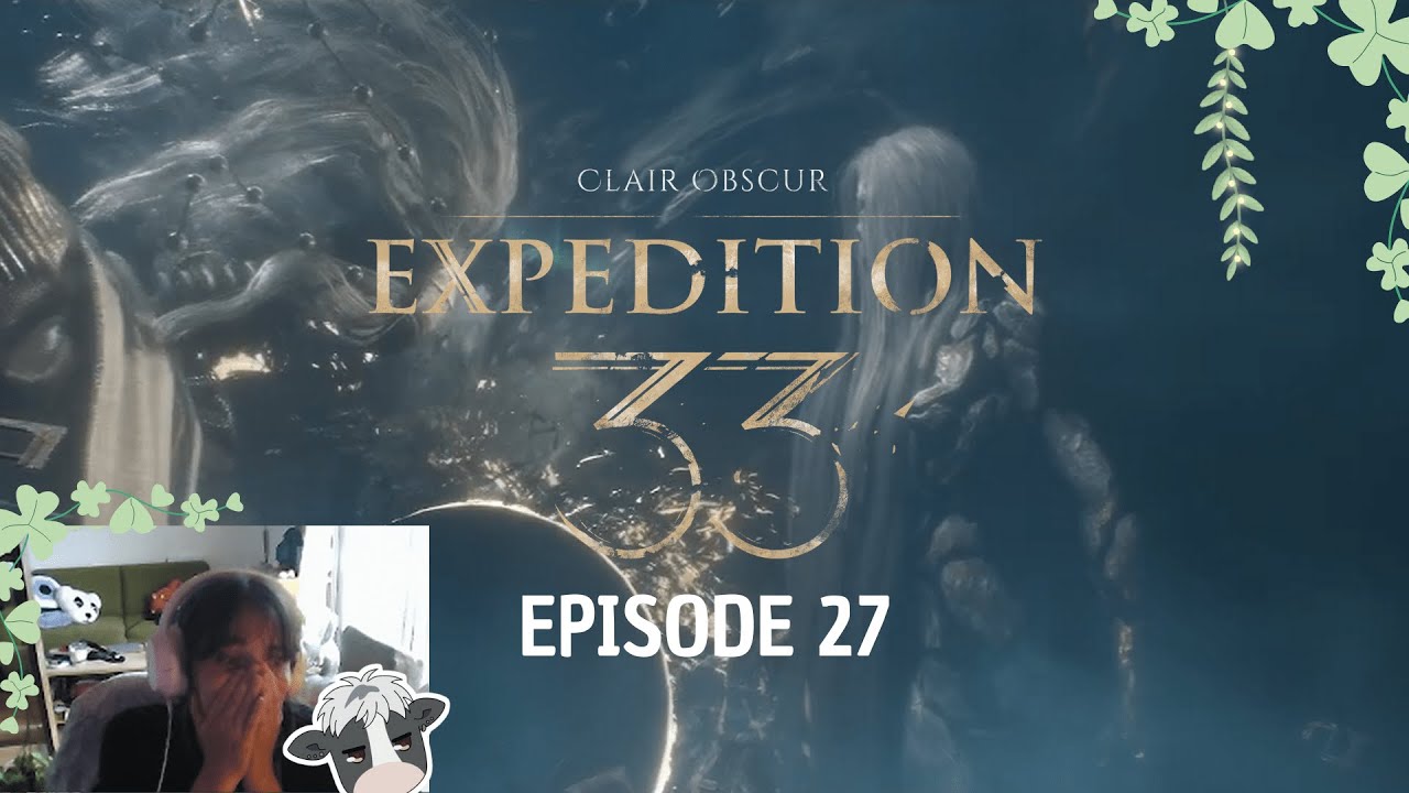 Clair Obscur : Expedition 33 | Episode 27 [Expédition] | L'acte final