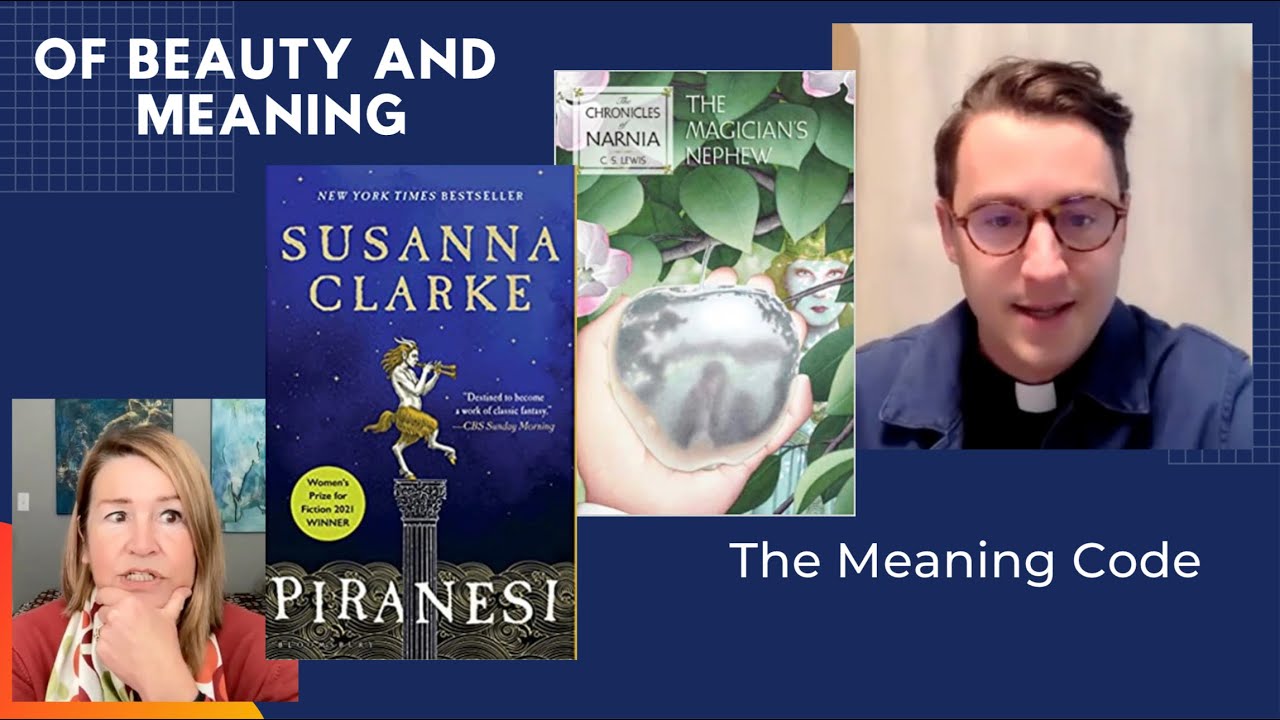 Where does Meaning Reside? Piranesi and The Magician's Nephew