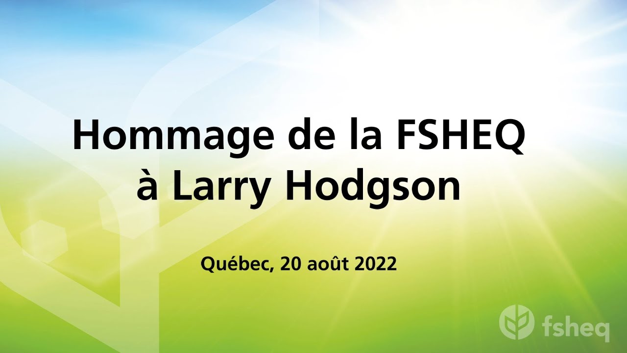 Hommage de la FSHEQ à Larry Hodgson