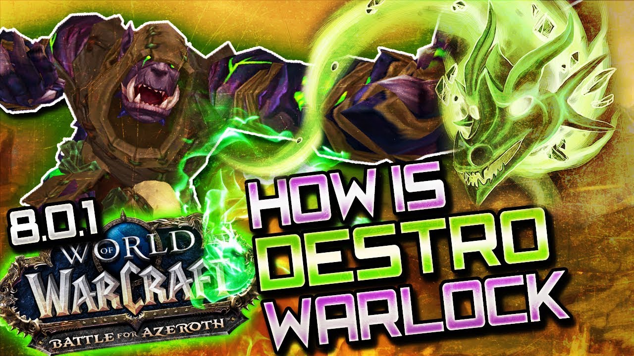 BFA Destruction Warlock: Class Overview (WoW BFA Pre Patch)