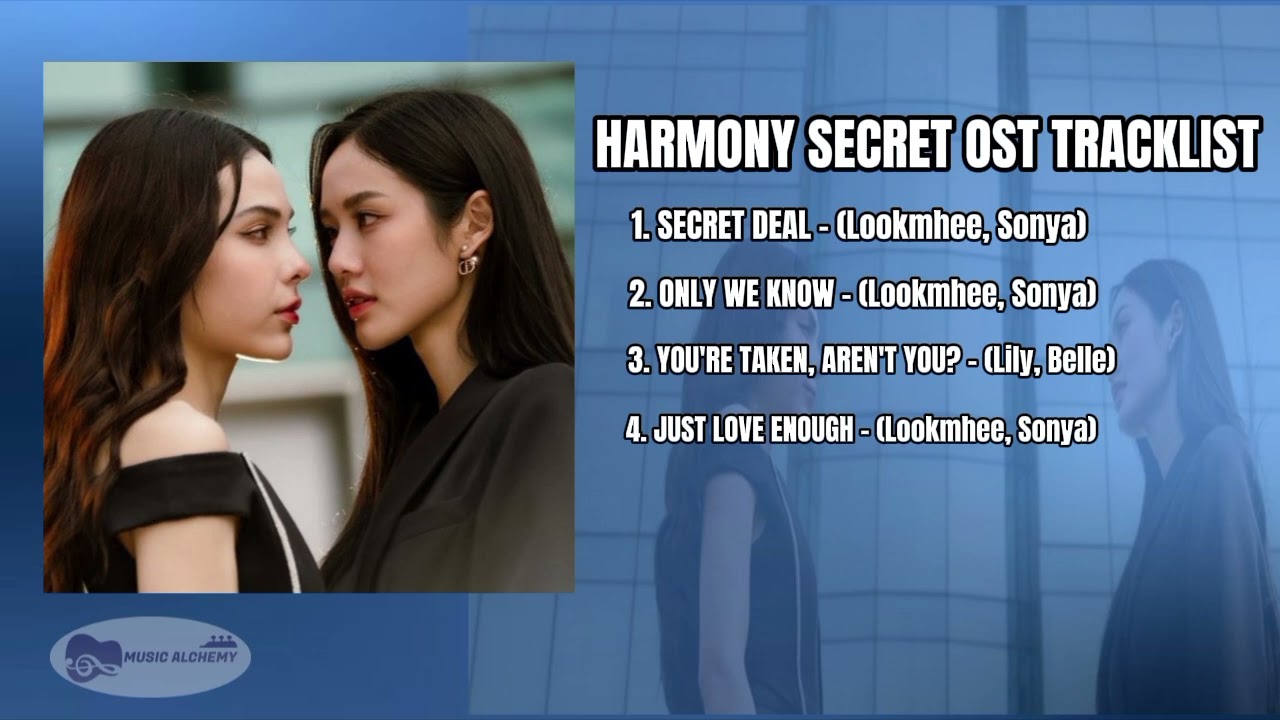 HARMONY SECRET Full Ost Tracklist Playlist  ดีลลับฉบับเล่นเล่ห์  – LOOKMHEE x SONYA