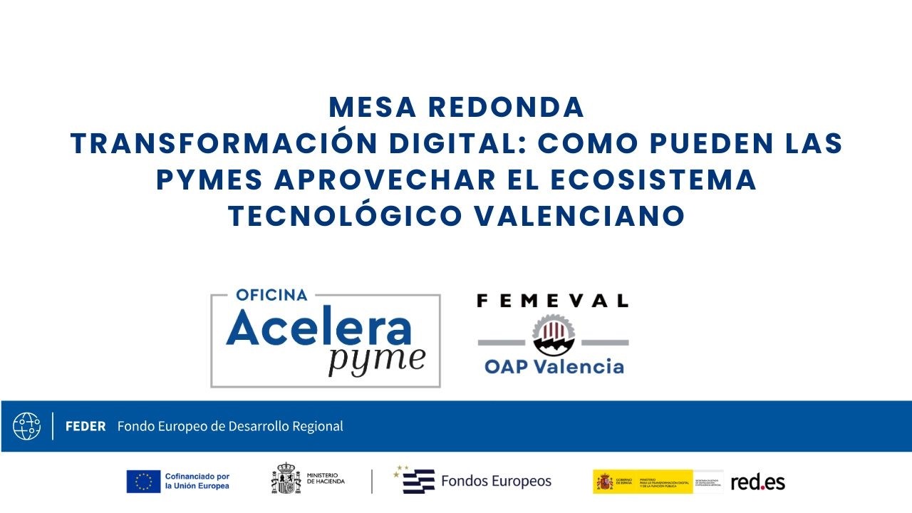 Mesa redonda Transformación digital: como pueden las pymes aprovechar el ecosistema tecnológico