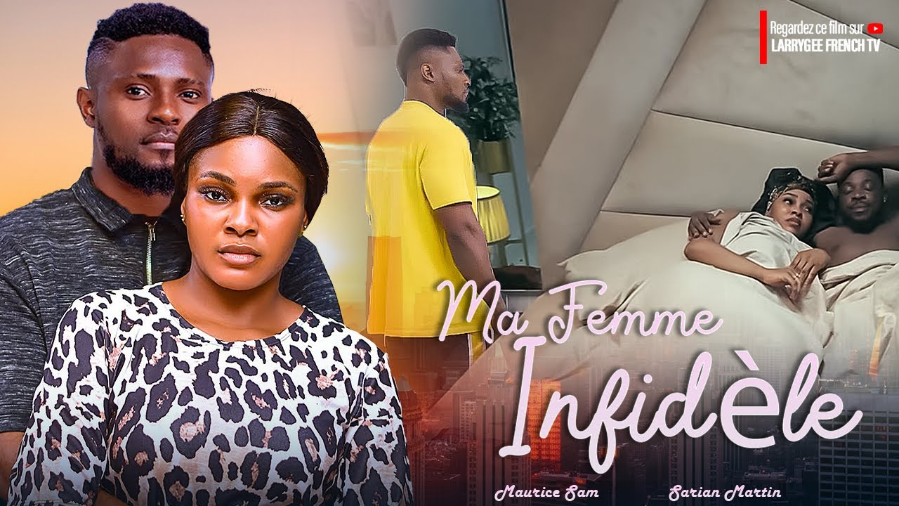 Ma Femme Infid&egrave;le - Maurice Sam, Sarian Martin - Dernier Film Nollywood 2025 En Fran&ccedil;ais