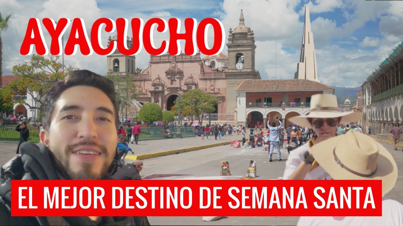 Ayacucho: El MEJOR VIAJE de SEMANA SANTA en Perú | SONY ZVE 10