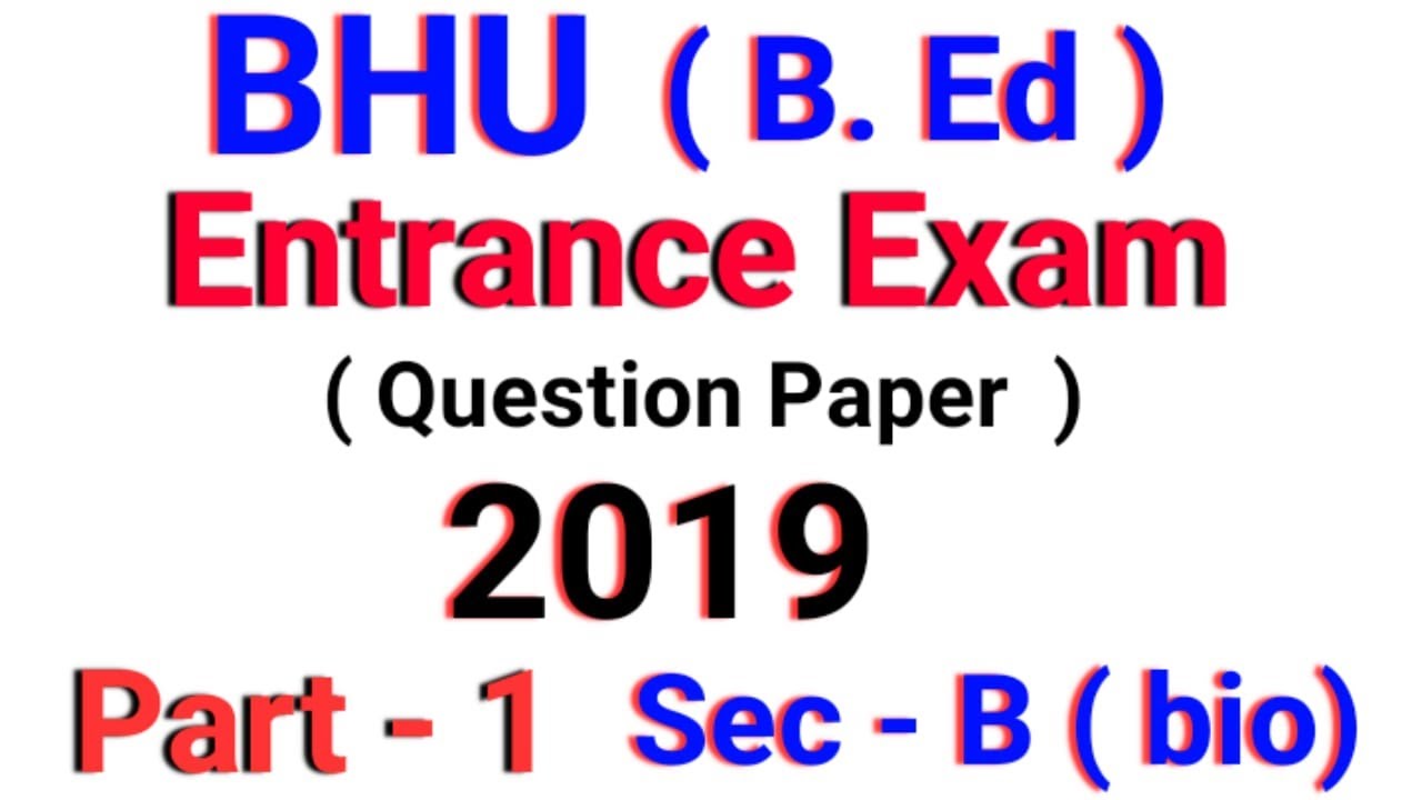 BHU B.ed science question paper 2019 solution Part 1