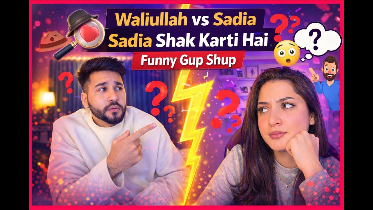 Waliullah vs Sadia | Sadia Shak Karti Hai 😲 | Funny Gup Shup | Full Comedy Live