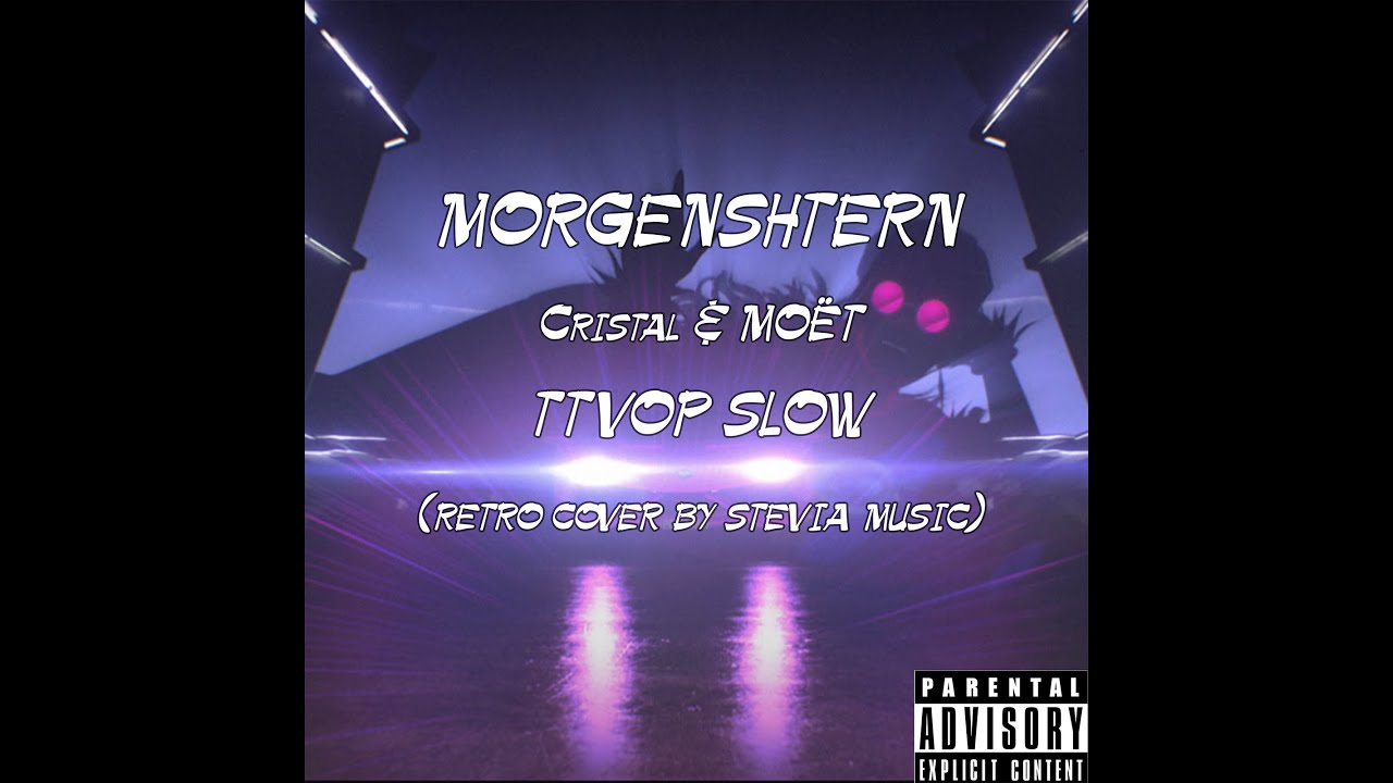 MORGENSHTERN - Cristal & МОЁТ TTVOP SLOW tik tok (retro cover by Stevia music)