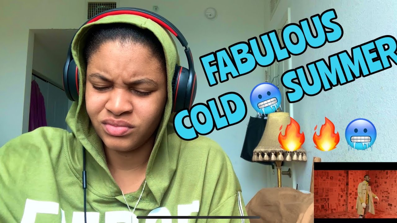 FABULOUS “ COLD SUMMER “ REACTION