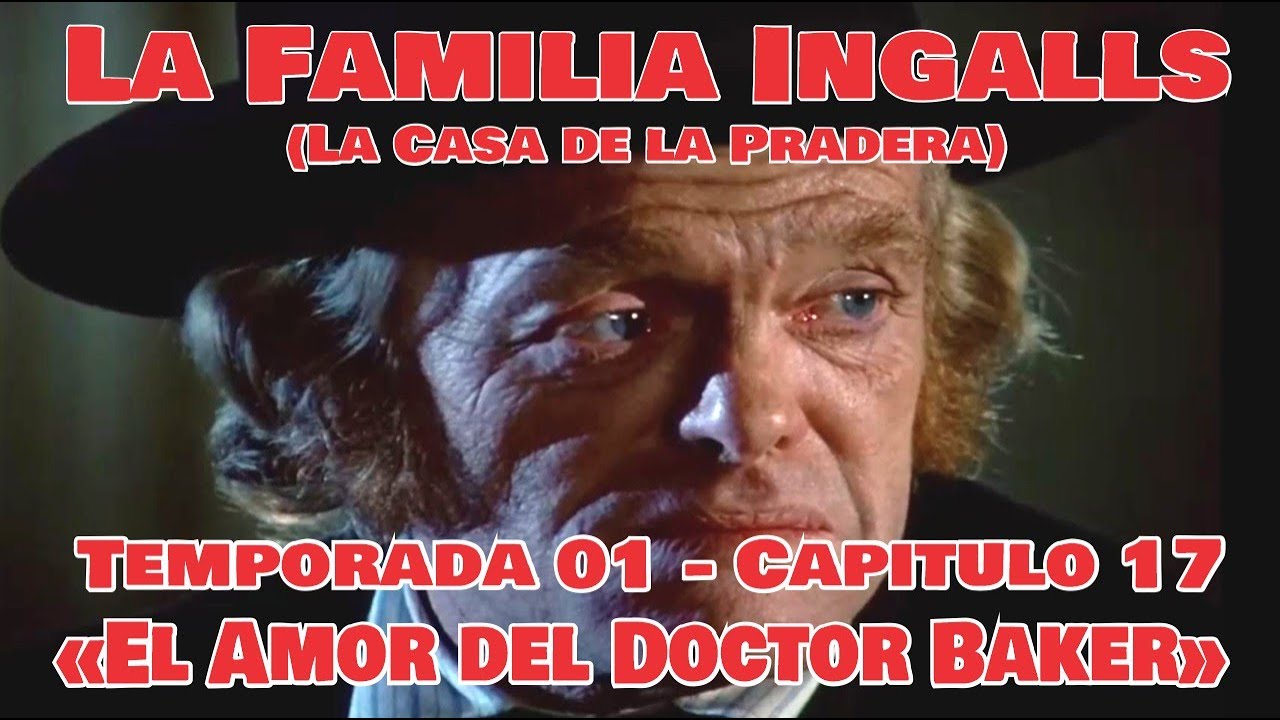 La Familia Ingalls T01-E17 - 3/6 (La Casa de la Pradera) Latino HD  «El Amor del Doctor Baker»